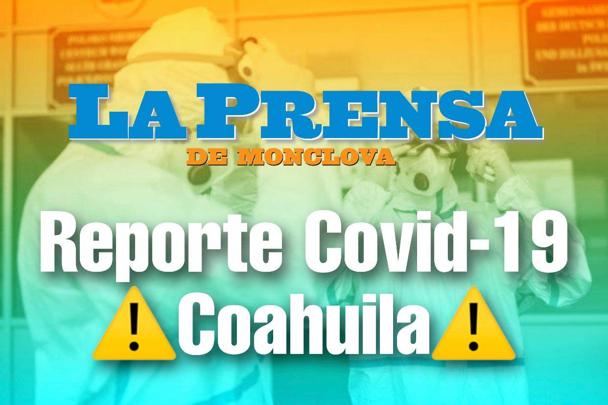 Mueren 14 por Covid-19 en Coahuila y surgen 207 casos nuevos