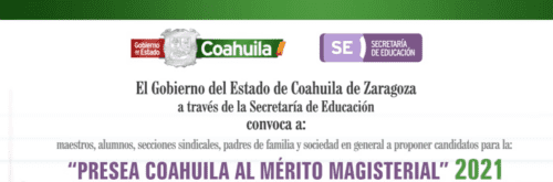 LLAMAN A RECONOCER A DOCENTES A TRAVÉS DE LA PRESEA COAHUILA AL MÉRITO MAGISTERIAL 2021