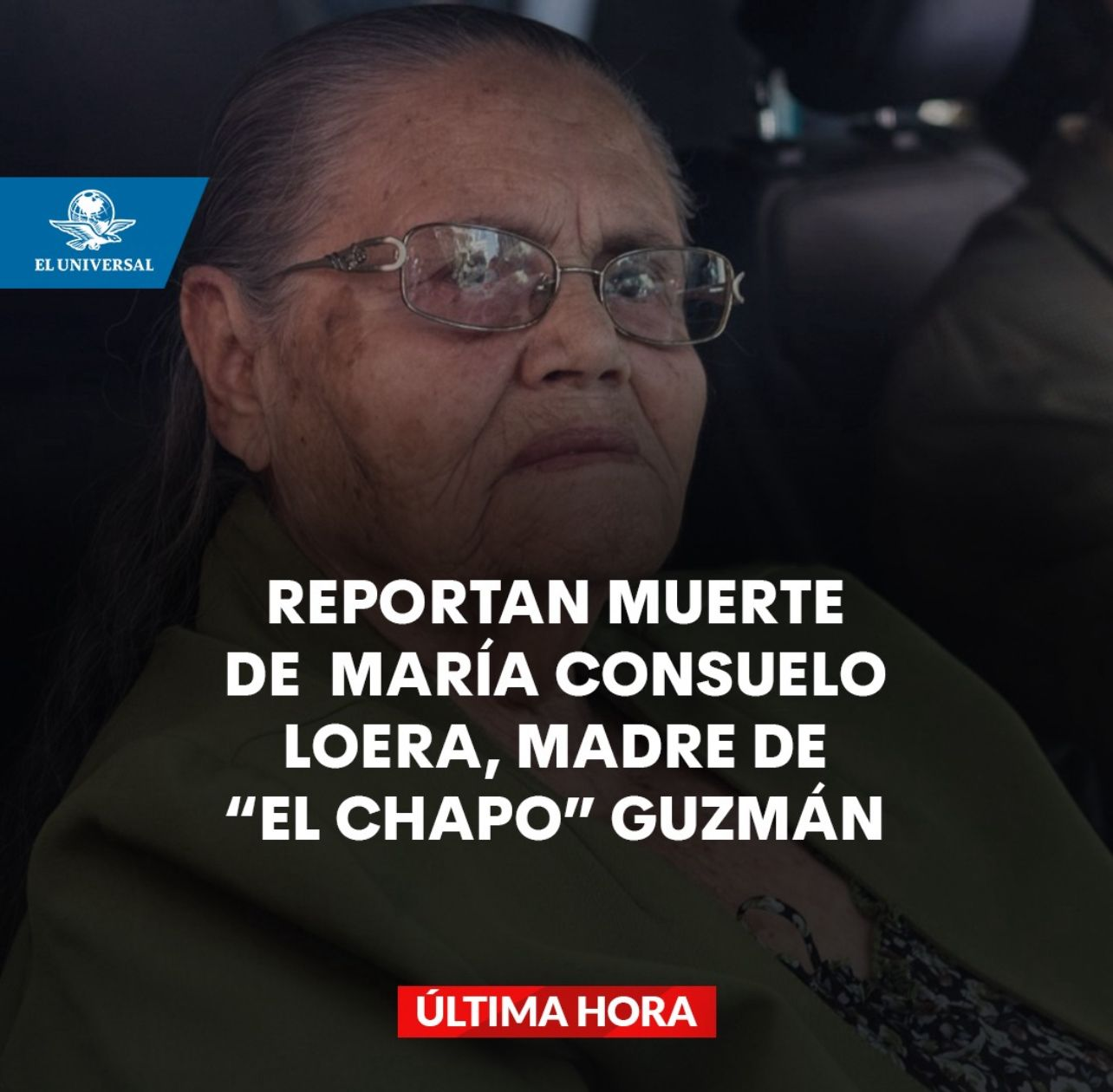 Reportan fallecimiento de Consuelo Loera; mamá de El Chapo Guzmán