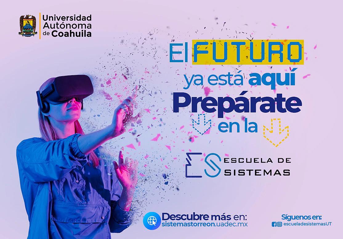 Estudia las Carreras del Futuro en la Escuela de Sistemas de la UAdeC UT