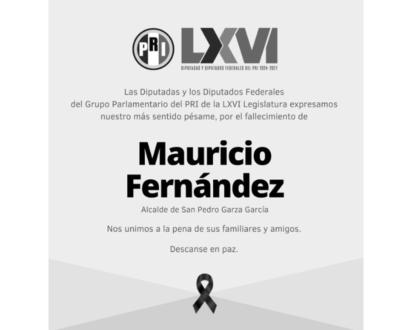 DIPUTADOS FEDERALES DEL PRI LAMENTAN EL FALLECIMIENTO DE MAURICIO FERNÁNDEZ, ALCALDE DE SAN PEDRO GARZA GARCÍA