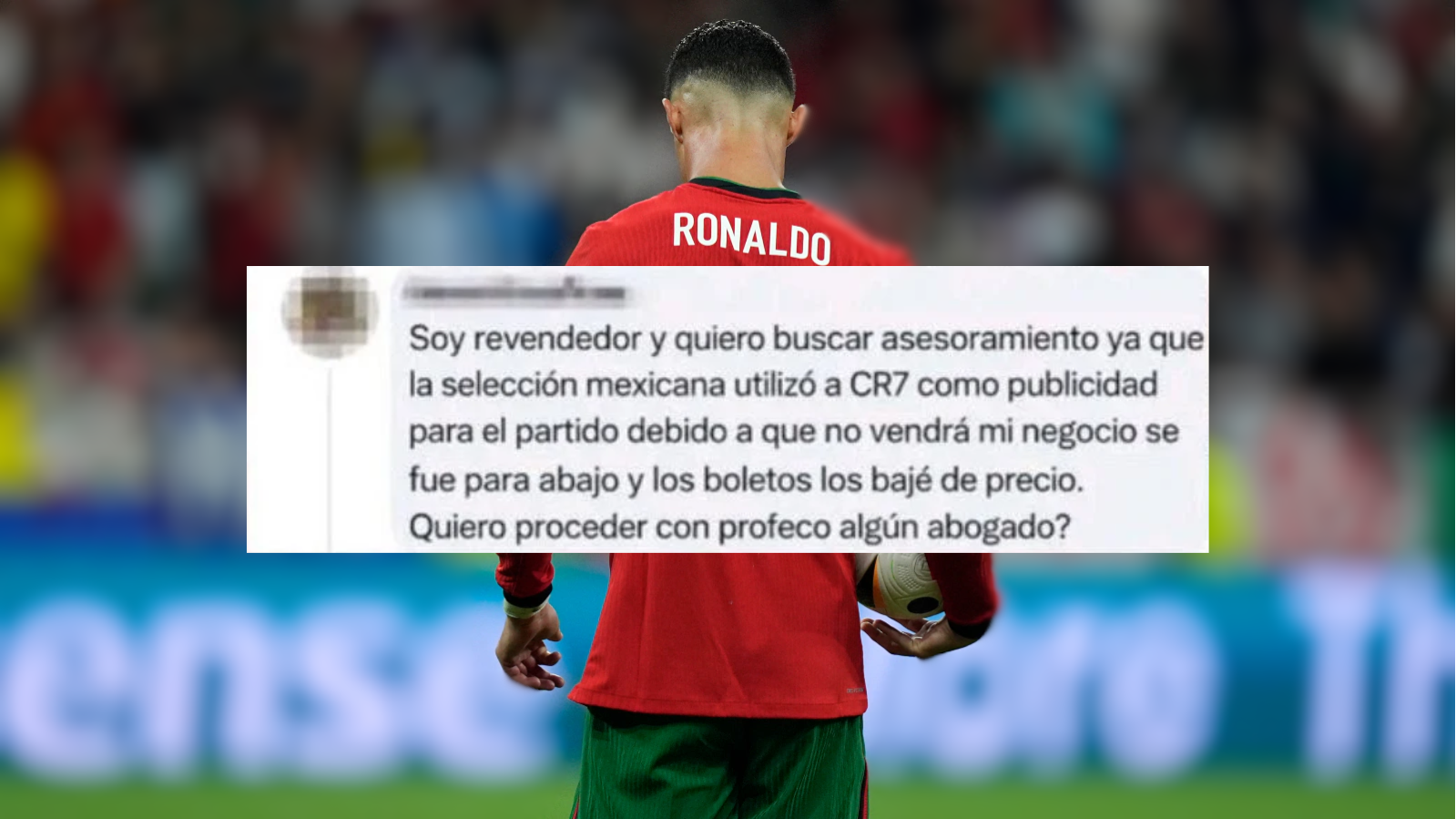Revendedor pide asesoría para acudir a Profeco porque su “negocio se fue para abajo” tras ausencia de Cristiano Ronaldo en el México vs Portugal