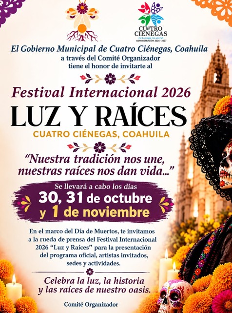 Presenta Cuatro Ciénegas Festival Internacional Luz y Raíces 2026
